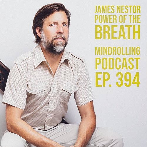 This week on the Mindrolling podcast, Raghu shares a conversation with author James Nestor about the underestimated power of our breath and how we can work with it.