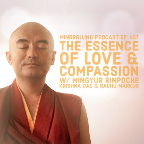 Tibetan Master, Mingyur Rinpoche returns with Raghu and Krishna Das to illuminate how we can move from fear and self-hatred to the love and compassion of our innate Buddha Nature.