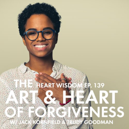 Jack Kornfield and Trudy Goodman join together to speak on the art and heart of forgiveness, and how forgiveness is an expression of what it means to live with loving awareness.
