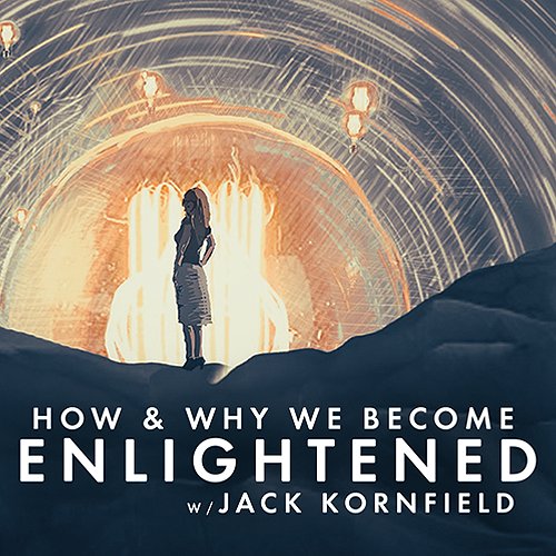 Jack Kornfield engages the topic of how and why we become enlightened, talking about how we can experience the qualities of enlightenment at different times and in different ways.