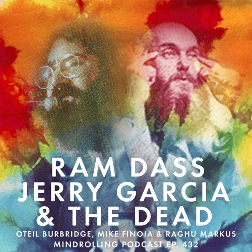 Oteil Burbridge, Mike Finoia, & Raghu read Ram Dass' eulogy for Jerry Garcia, in a Grateful Dead steeped discussion spanning from Owsley Stanley's 'Wall of Sound' to John Mayer's musical karma.