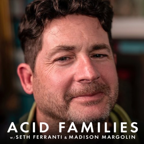 Madison Margolin talks with Seth Ferranti about growing as a person while in prison, the joys of legal cannabis, and how the acid counterculture is really about family and community.