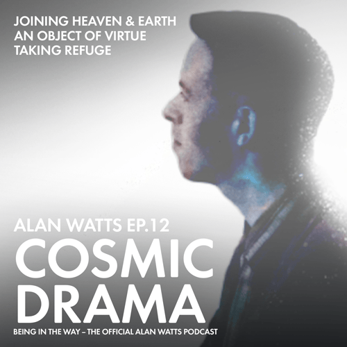 This time on the Being in the Way podcast, Alan Watts explores the concepts of identity and consciousness, looking at the role we play in the greater ‘Cosmic Drama’.