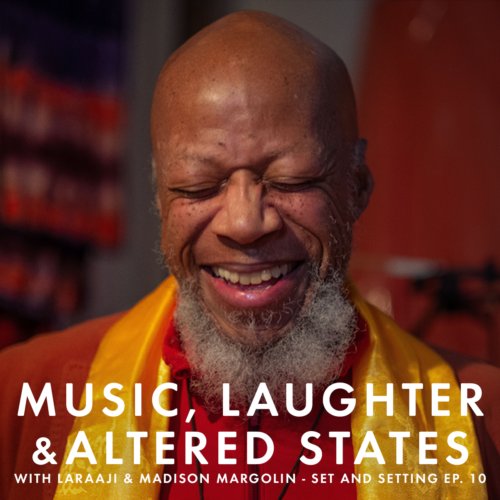 Madison Margolin sits down with Laraaji for a discussion on music, laughter, and altered states. They discuss the beauty of being in the flow and how cannabis and psychedelics can help us in creative explorations. 