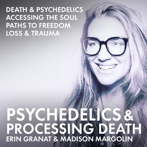 Madison Margolin invites Erin Garant to Set and Setting for a chat about processing death and how psychedelics can lead to a path of freedom. 