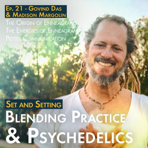 Madison Margolin and Govind Das talk about blending practice and psychedelics in this episode of Set and Setting.