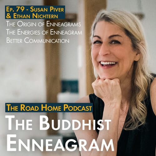 This week on The Road Home Podcast, Ethan Nichtern discusses enneagrams with internationally renowned meditation teacher and author, Susan Piver.